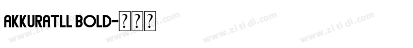 AkkuratLL Bold字体转换